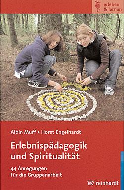 Albin Muff, Horst Engelhardt: Erlebnispädagogik und Spiritualität